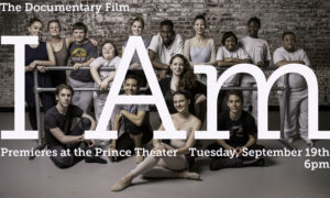 Mixed-ability dancers posing in Ballet Studio Text overlay reads: Documentary Film, I AM, Premiere at the Prince Theatre, Tuesday September 19th at 6PM