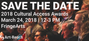 Smiling Seated Audience at FringeArts. Text overlay reads: Save the Date 2018 Cultural Access Awards, March 24, 2018, 12-3pm FringeArts