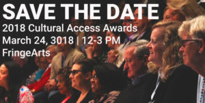 Smiling Seated Audience at FringeArts. Text overlay reads: Save the Date 2018 Cultural Access Awards, March 24, 2017, 12-3pm FringeArts