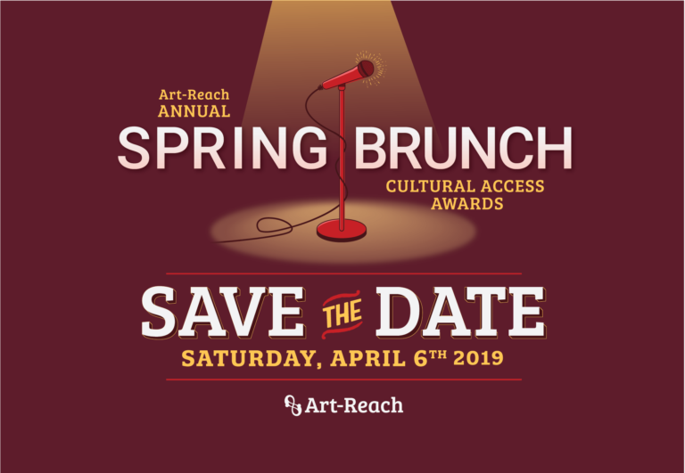 Save the date logo: maroon background with a red microphone cloaked in a gold circular spotlight in center of logo. text Reads Art-Reach Annual Spring Brunch & Cultural Access Awards. Save the date, saturday April 6th 2019, Art-Reach