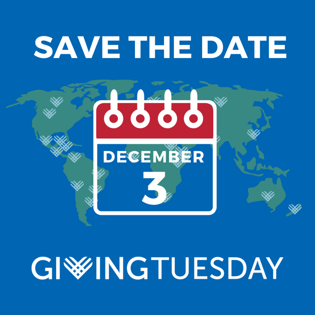 Calendar logo that reads December 3 overlay of a Blue & Green Global Map. Text reads:Save the Date, GivingTuesday Logo