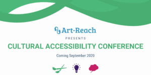 Art-Reach Presents Cultural Accessibility Conference Conference Coming September 2020