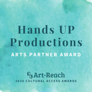 Day 4 - Hands UP Arts Partner Award. Art-Reach Cultural Access Awardee