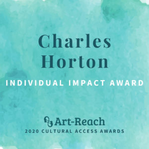 Day 5 - Charles Horton, Cultural Access Awardee Individual Impact Award