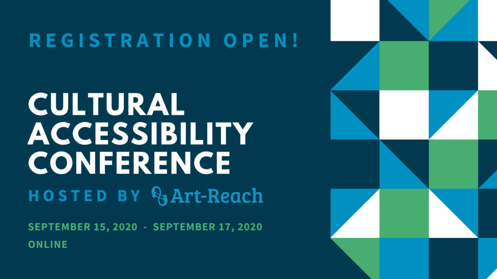 Registration Open! Cultural accessibility Conference: Hosted by Art-Reach September 15-17th Online