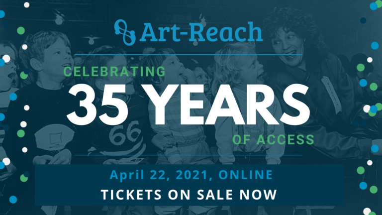Photo of Founding Executive Director Joyce Burd smiling as she looks back on a row of children enjoying a performance. Text reads Art-Reach Celebrating 35 Years of Access! April 22, 2021 Online. Tickets on sale now. Blue, green, and white confetti frame the image
