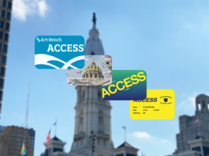 4 cards fan out overlay on blurred image of Philadelphia's City Hall. Top card: Art-Reach ACCESS Card, PA State ACCESS Card with PA Capitol & Cherry Blossoms, Blue Green ACCESS PA ACCESS Card, Yellow PA State ACCESS Card for Medical Benefits